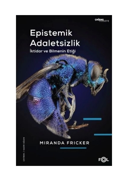 Epistemik Adaletsizlik -Iktidar ve Bilmenin Etiği-