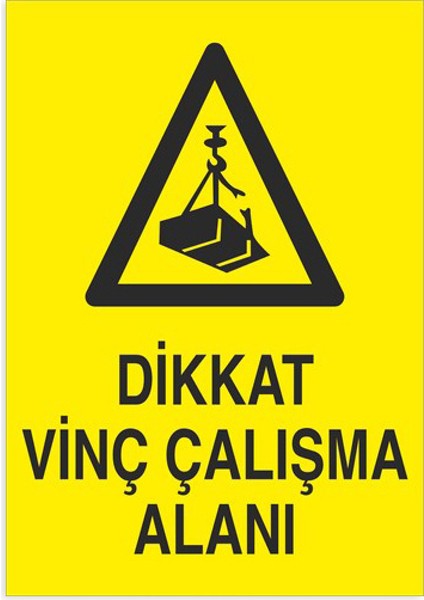 Dikkat Vinç Çalışma Alanı Uyarı Levhası Yapışkanlı Sticker 35X50 cm