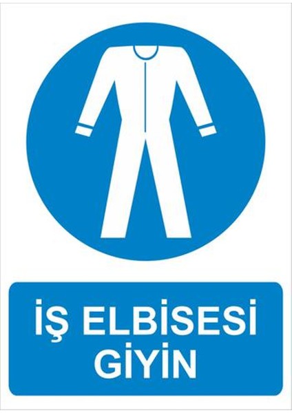 İş Elbisesi Giyin Uyarı Levhası Yapışkanlı Sticker 35X50 cm