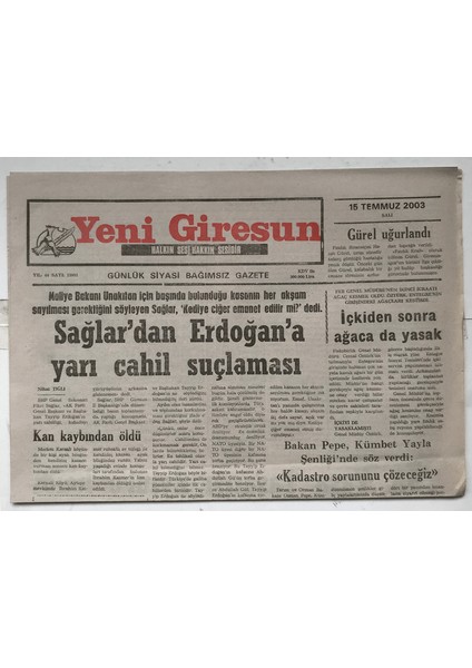 Yeni Giresun Gazetesi 15 Temmuz 2003 - Sağlar Dan Erdoğan A Yarı Cahil Suçlaması GZ5732