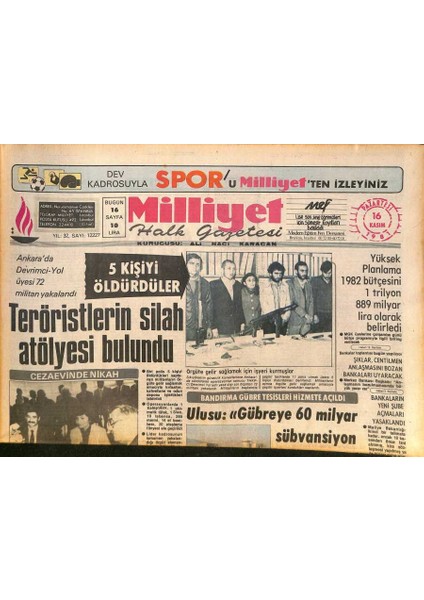 Milliyet Halk Gazetesi 16 Kasım 1981 - Teröristlerin Silah Atölyesi Bulundu - Aselsanın Tutuklama Kararı Verilen Müteahhidi Ortada Yok GZ126731