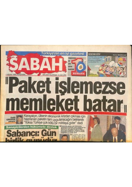 Sabah Gazetesi 7 Nisan 1994 - Murat Karayalçın Memleketin Kurtuluşu Için Paket Açıkladı, Sabancı Birlik Çağrısında Bulundu, Topal Osman Çizgi Roman Gz126436