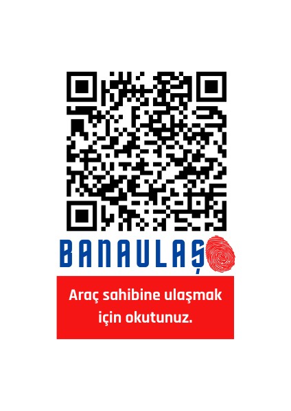 BANAULAS Qr Kodlu Araç Kimliği (ARAÇ QR KODU, DİJİTAL ARAÇ NUMARALIĞI)