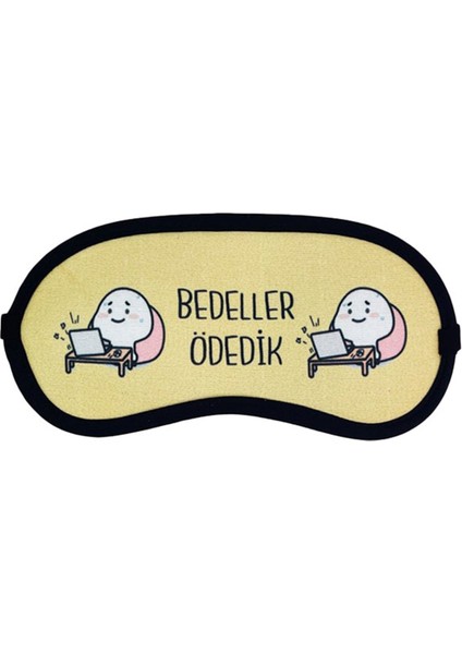 Uyku Bandı -Bedeller Ödedik