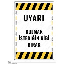 Posterya UL2112 - Uyarı Bulmak İstediğin Gibi Bırak Uyarı Levhası (15,4x21,6cm)