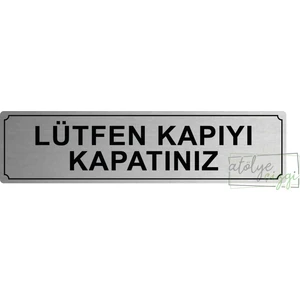 Atölye Çizgi Lütfen Kapıyı Kapatınız Yönlendirme Levhası 20 cm x 5 cm Gümüş Fırçalı Metal