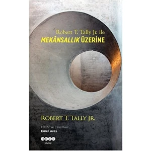 Robert T. Tally Jr. ile Mekansallık Üzerine - Robert T. Tally Jr.