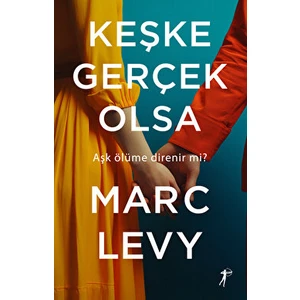 Keşke Gerçek Olsa - Marc Levy