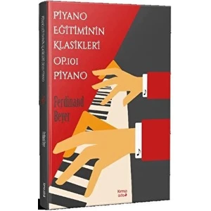 Piyano Eğitiminin Klasikleri OP.101 Piyano - Ferdinand Beyer