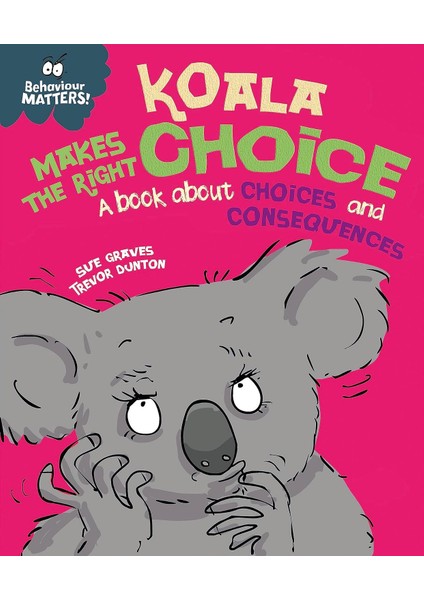 Koala Makes the Right Choice - Sue Graves