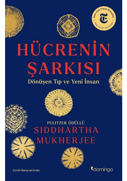 Hücrenin Şarkısı:  Dönüşen Tıp ve Yeni Insan - Siddhartha Mukherjee