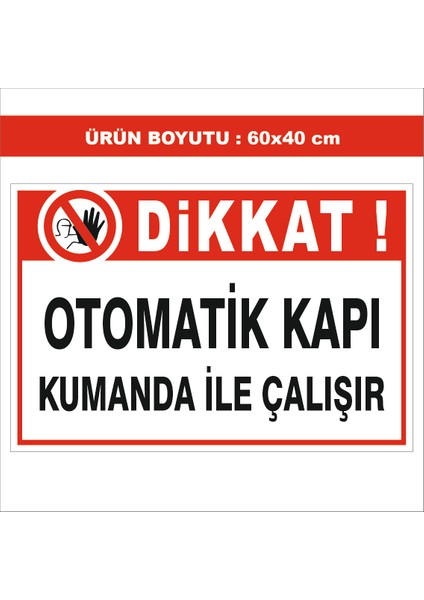 2Mak Reklam 5mm Dekota (Forex) Üzerine Uv Baskı Otomatik Kapı Kumanda Ile Çalışır Uyarı Levhası 40X60 cm