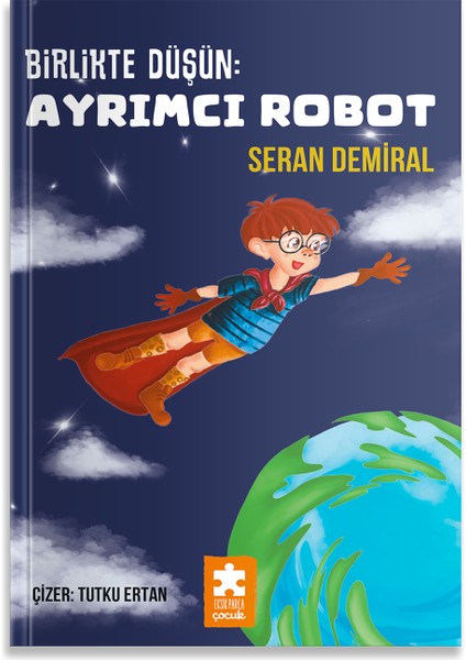 Birlikte Düşün : Ayrımcı Robot / Düşün Serisi - Seran Demiral