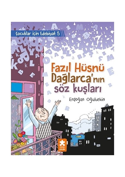 Fazıl Hüsnü Dağlarca’nın Söz Kuşları / Çocuklar Için Edebiyat 5 - Erdoğan Oğultekin