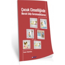 Çocuk Cinselliğinde Merak Edip Soramadıklarımız - Ayşe Alptekin