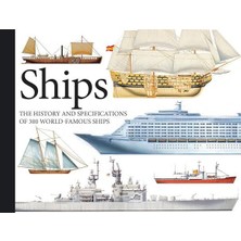 Ships: The History and Specifications of 300 World - Famous Ships - Chris Bishop