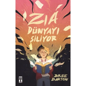 Zia Dünyayı Siliyor - Bree Barton