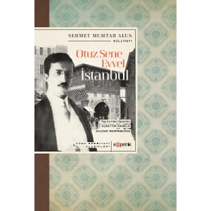 Otuz Sene Evvel İstanbul - Sermet Muhtar Alus