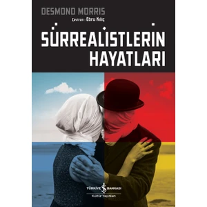 Sürrealistlerin Hayatları - Desmond Morris