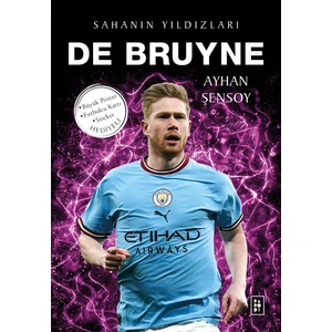 De Bruyne: Sahanın Yıldızları - Ayhan Şensoy
