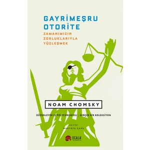 Gayrimeşru Otorite - Zamanımızın Zorluklarıyla Yüzleşmek 