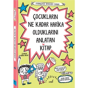 Çocukların Ne Kadar Harika Olduklarını Anlatan Kitap - Françoize Boucher