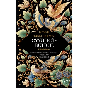 Eyyühe’l Bülbül / Kalbe Gelenler - Ismail Hakkı Bursevî