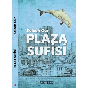 Plaza Sufisi - Selcen Gür