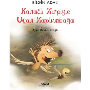 Kanatlı Kirpiyle Uçan Kaplumbağa - Karton Kapak - Bilgin Adalı
