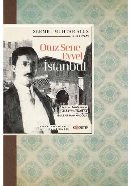 Otuz Sene Evvel İstanbul - Sermet Muhtar Alus