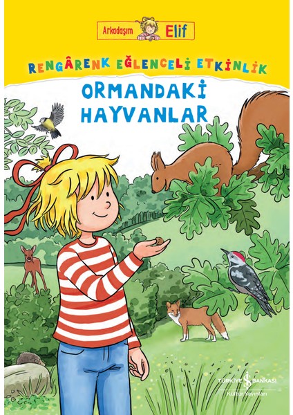 Arkadaşım Elif – Rengârenk Eğlenceli Etkinlik Ormandaki Hayvanlar - Laura Leintz