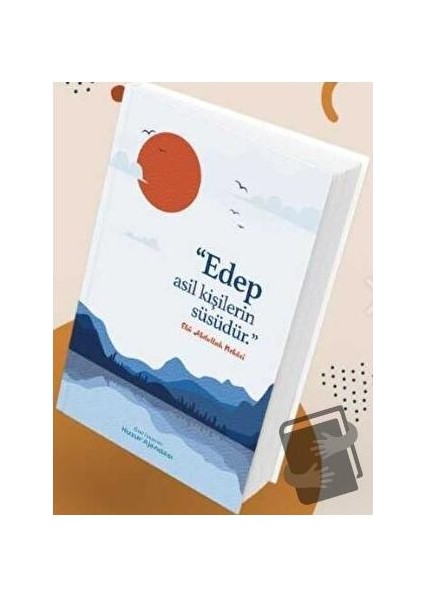 Özel Tasarımlı Huzur Ajandası Edep Asil Kişilerin Süsüdür (Ciltli) / Hobbi