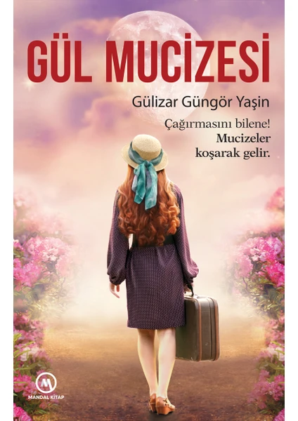 Gül Mucizesi - Gülizar Güngör Yaşin