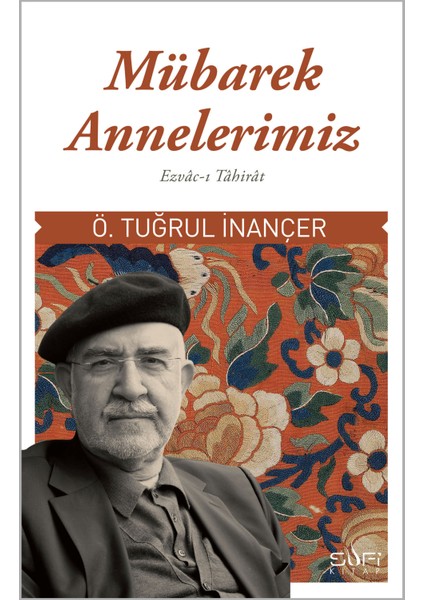 Mübarek Annelerimiz & Ezvac-I Tahirat - Ömer Tuğrul İnançer