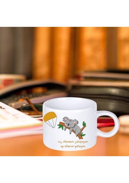 Iç Istemem Çalışmayı Koala Tasarımlı Motto Kahve Fincanı