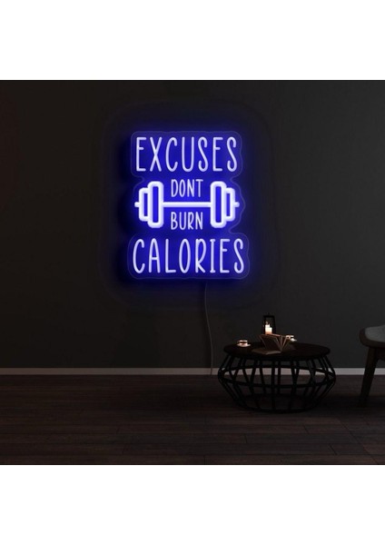 Excuses Dont Burn Calorıes Yazılı ve Şekilli Neon Tabela