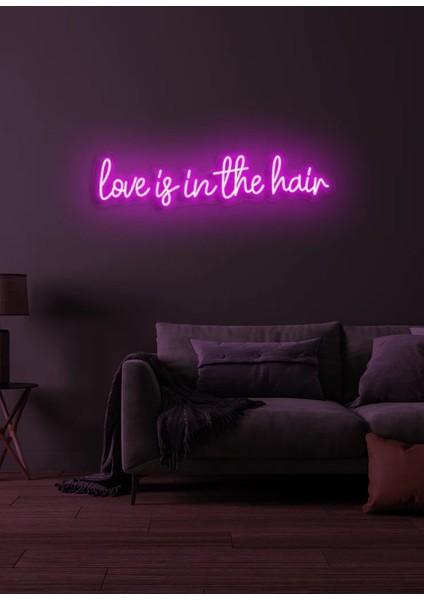 Love Is In The Hair Yazılı Neon Tabela