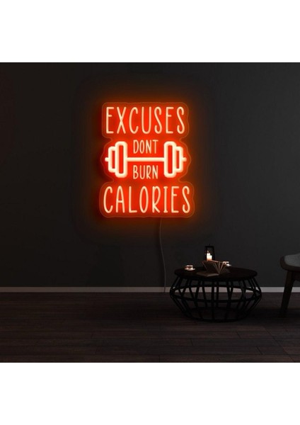 Excuses Dont Burn Calorıes Yazılı ve Şekilli Neon Tabela