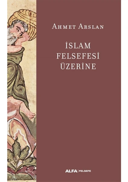 Islam  Felsefesi  Üzerine - Ahmet Arslan