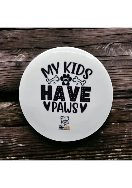 My Kids Have Paws Açacak Magnet