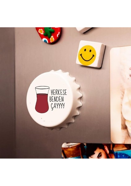 Herkese Benden Çay Baskılı Magnet Açacak