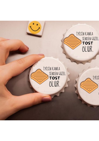 Iyisin Kanka Senden Güzel Tost Olur Açacak Magnet