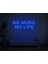 No Music No Lıfe Yazılı Neon Tabela 1