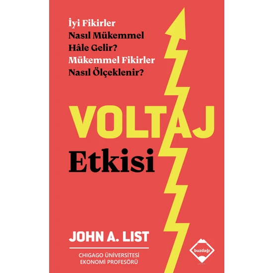 Voltaj Etkisi: Mükemmel Fikirler Nasıl Ölçeklenir / The Voltage Effect: How To Make Good Ideas Great And Great Ideas Scale - John A. List