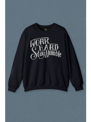 So Cool Lacivert Sweatshirt Work Hard Stay Humble Çok Çaliş Mütevazi Ol Baskılı Unisex Sweat