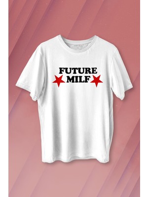 Kendim Seçtim Future Milf Y2K Unisex T-Shirt Kadın Tişört