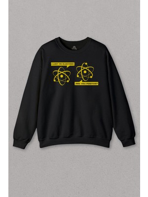 So Cool Unisex Sweatshirt I Lost An Electron Are You Positive Fizik Kimya Baskılı Sweat