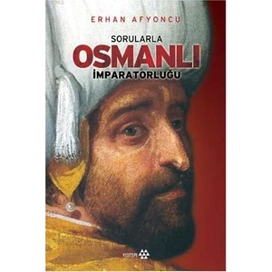 Sorularla Osmanlı İmparatorluğu (Tek Cilt - Özel Baskı) - Erhan Afyoncu