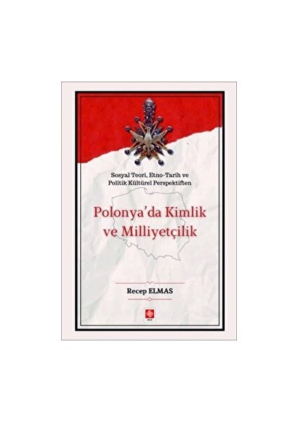 Polonya'da Kimlik ve Milliyetçilik - Recep Elmas