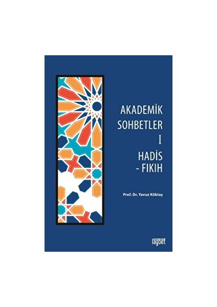 Akademik Sohbetler 1 Hadis Fıkıh - Yavuz Köktaş